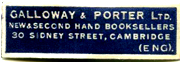 Galloway and Porter Ltd, New and Second Hand Booksellers 30 Sidney Street Cambridge (Eng)