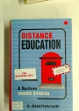 Distance Education: A System Under Stress.