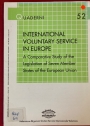 International Voluntary Service in Europe: A Comparative Study of the Legislation of Seven Member States of the European Union.