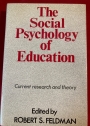 The Social Psychology of Education: Current Research and Theory.