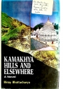Kamakhya Hills and Elsewhere: A Novel.