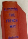 Slimming the French Way. L'Art de Maigrir. Translated and Abridged.