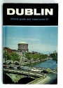 Dublin. Official Guide and Maps.
