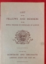List of the Fellows and Members of the Royal College of Physicians of London and of the Licentiates and Diplomates Admitted during the Year 1962.