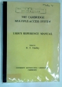 The Cambridge Multiple-Access System. Users Reference Manual.