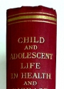 Child and Adolescent Life in Health and Disease: A Study in Social Paediatrics.