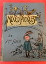Mixed Pickles: A Story for Boys and Girls. Illustrated by T Pym.