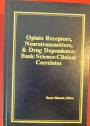 Opiate Receptors, Neurotransmitters and Drug Dependence: Basic Science-Clinical Correlates.