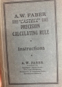 Instructions for the Use of A W Faber Castell Precision Calculating Rule.