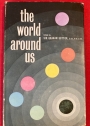 The World Around Us. Six Essays based upon the Christmas Lectures delivered at the Royal Institution 1958.