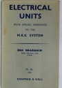 Electrical Units: With Special Reference to the M. K. S. System.