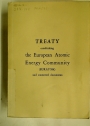 Treaty Establishing the European Atomic Energy Community (EURATOM) and Connected Documents.