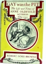 Gay was the Pit. The Life and Times of Ann Oldfield, Actress, 1683 - 1730.