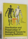 Sterilization and Preservation of Biological Tissues by Ionizing Radiation. Report of a Panel on Radiation Sterilization of Biological Tissues for Transplantation. Organized by the International Atomic Energy Agency and Held in Budapest 1969.