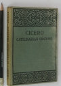 Cicero, Speeches Against Catilina. Introduction, Text and Notes. (Catilinarian Orations)