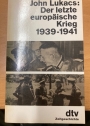 Der letzte Europäische Krieg 1939 - 1941.