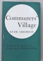 Commuters' Village: A Study of Community and Commuters in the Berkshire Village of Stratfield Mortimer.