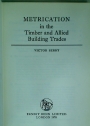 Metrication in the Timber and Allied Building Trades by Victor Serry.