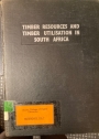 Timber Resources and Timber Utilisation in South Africa.
