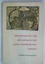 Opportunities for Research in the John Carter Brown Library.