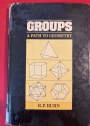 Groups: A Path to Geometry.