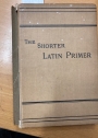 The Shorter Latin Primer.