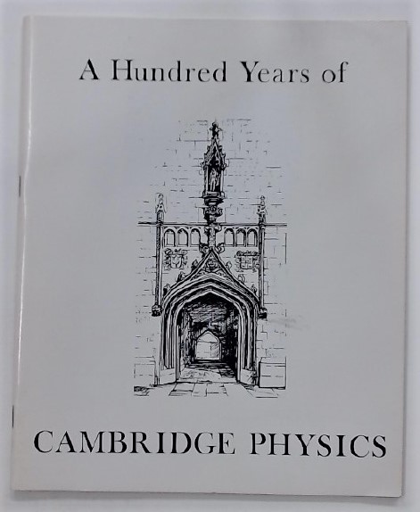A Hundred Years of Cambridge Physics. Second Edition.