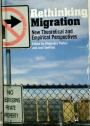Rethinking Migration: New Theoretical and Empirical Perspectives.