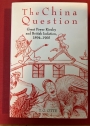 The China Question: Great Power Rivalry and British Isolation, 1894 - 1905.