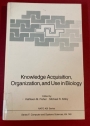 Knowledge Acquisition, Organization, and Use in Biology.