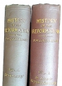 A History of the Reformation. Volume 1: In Germany; Volume 2: The Lands beyond Germany.