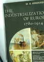 The Industrialization of Europe: 1780 - 1914. With Illustrations, 18 in Colour.