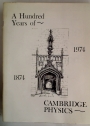 A Hundred Years of Cambridge Physics, 1874 - 1974.