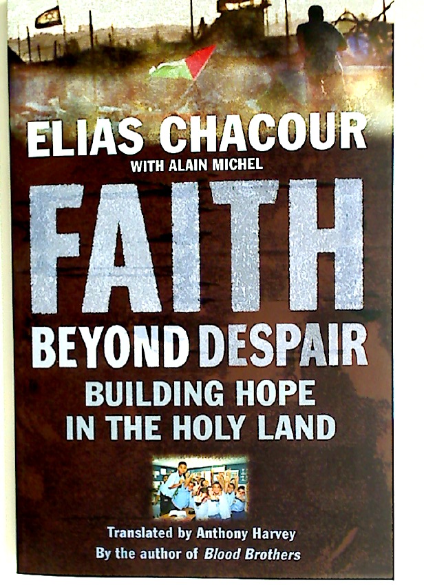 Faith Beyond Despair: Building Hope in the Holy Land.
