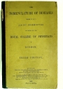 The Nomenclature of Diseases, Drawn up by a Joint Committee appointed by the Royal College of Physicians of London. Third Edition.