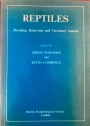 Reptiles. Breeding, Behaviour and Veterinary Aspects.