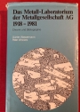 Das Metall-Laboratorium der Metallgesellschaft AG 1918 - 1981. Chronik und Bibliographie.