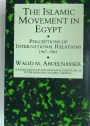 Islamic Movement in Egypt: Perceptions of International Relations 1967 - 1981.