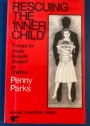 Rescuing the "Inner Child": Therapy for Adults Sexually Abused as Children.
