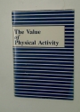 The Value of Physical Activity.