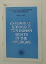 25 Years of Struggle for Human Rights in the Americas: 1959 - 1984.