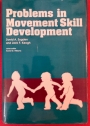 Problems in Movement Skill Development.