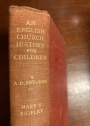 An English Church History For Children A.D. 597-1066. Second Edition.
