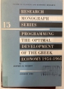 Programming the Optimal Development of the Greek Economy, 1954-1961. Formulation of a Linear Programming Model in Evaluating Economic Planning and Performance of the Greek Economy.