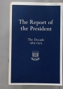 Report of the President. The Decade 1963 - 1973.