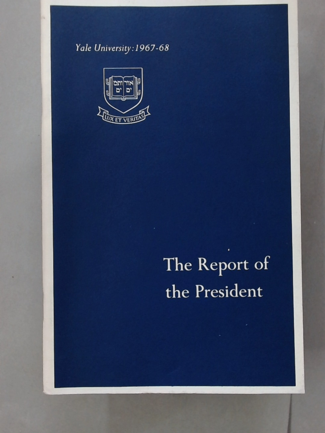 Report of the President, 1967 - 1968.