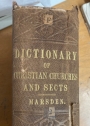 Dictionary of Christian Churches and Sects from the Earliest Ages of Christianity. New Edition.