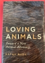 Loving Animals. Toward a New Animal Advocacy.