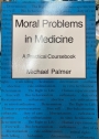 Moral Problems in Medicine. A Practical Coursebook.