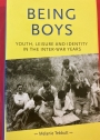 Being Boys. Youth, Leisure and Identity in the Inter-War Years.